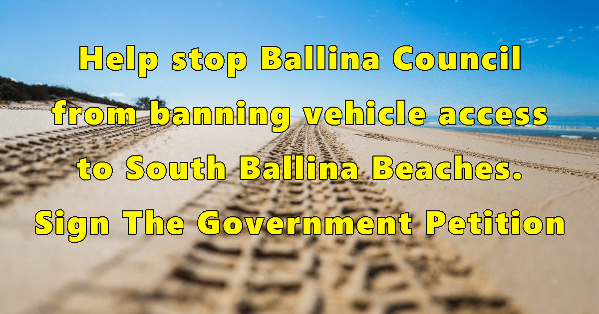 Government Petition – Stop Ballina Council From Closing Vehicle Access To All Beaches